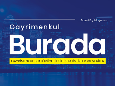 #GayrimenkulBurada Aylık Gayrimenkul Bülteni - Mayıs 2022