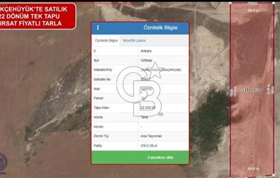 GÖLBAŞI GÖKÇEHÖYÜK MAHALLESİ SATILIK 22.202 M2 TEK TAPU TARLA
