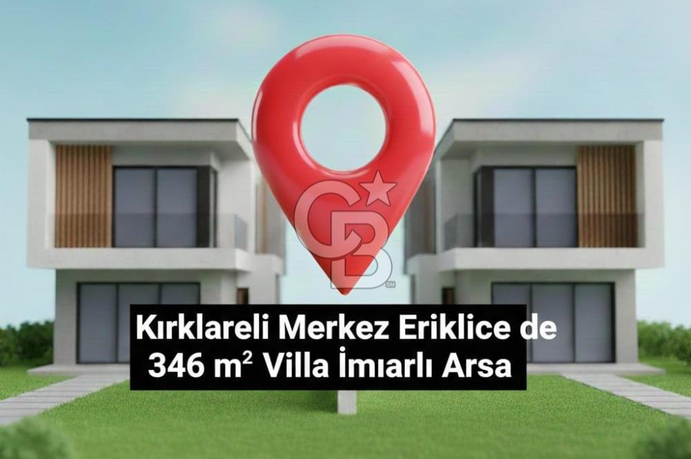 KIRKLARELİ MERKEZ ERİKLİCE DE 346 MT. VİLLA İMARLI ARSA