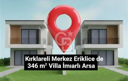 KIRKLARELİ MERKEZ ERİKLİCE DE 346 MT. VİLLA İMARLI ARSA